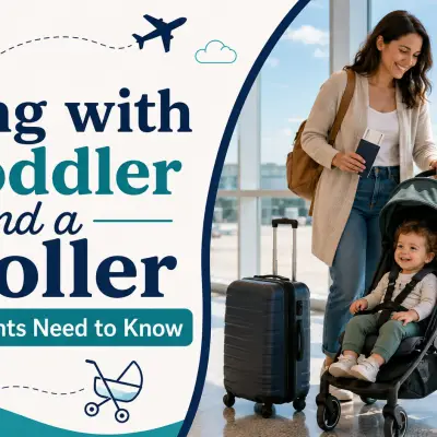 Flying With a Toddler and a Stroller: What Parents Need to Know