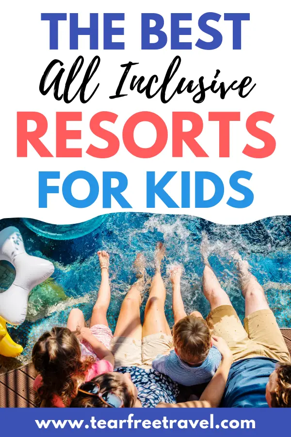 Amazing All Inclusive Resorts for Kids (2020)