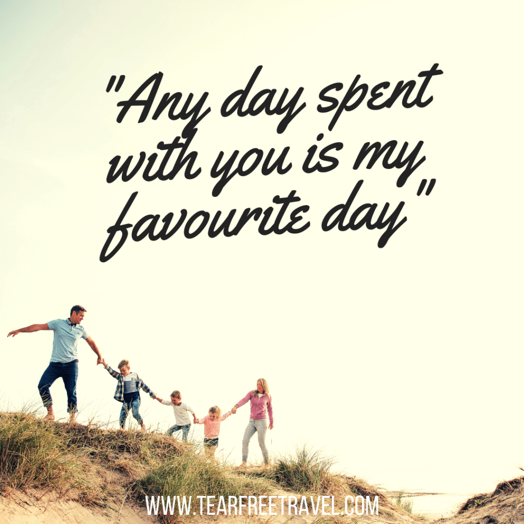 Any day spent with you is my favourite day | Kids travel quotes