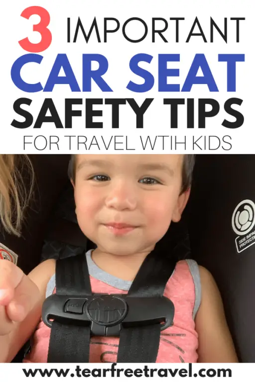 3 Car Seat Safety Tips While Traveling With Children Tear Free Travel