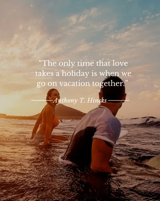 70+ Best Holiday and Vacation Quotes - Tear Free Travel